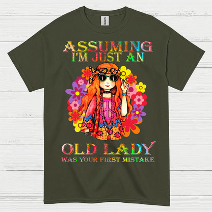 Assuming Im Just An Old Lady Was Your First Mistake T Shirt
