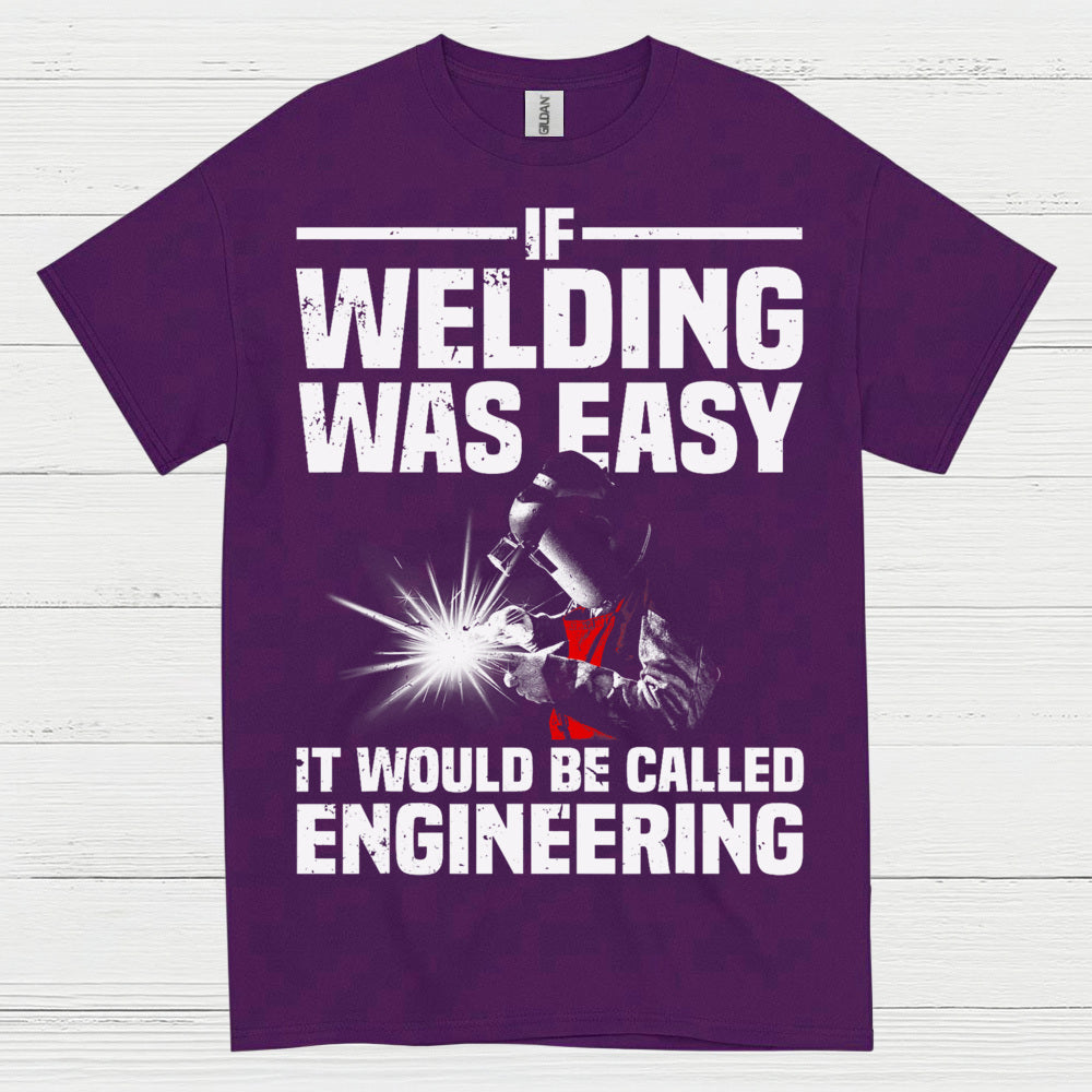 Welding Was Easy Engineering T Shirt