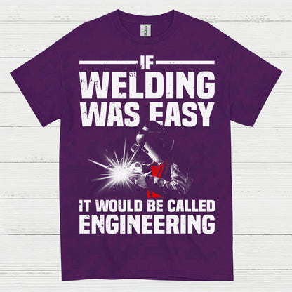Welding Was Easy Engineering T Shirt