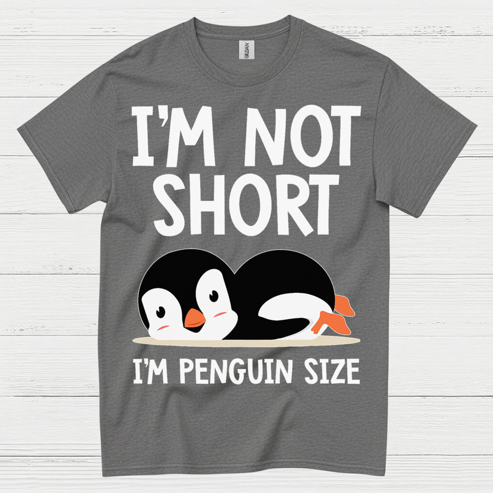 I’m Not Short I’m Penguin Size Funny T Shirt