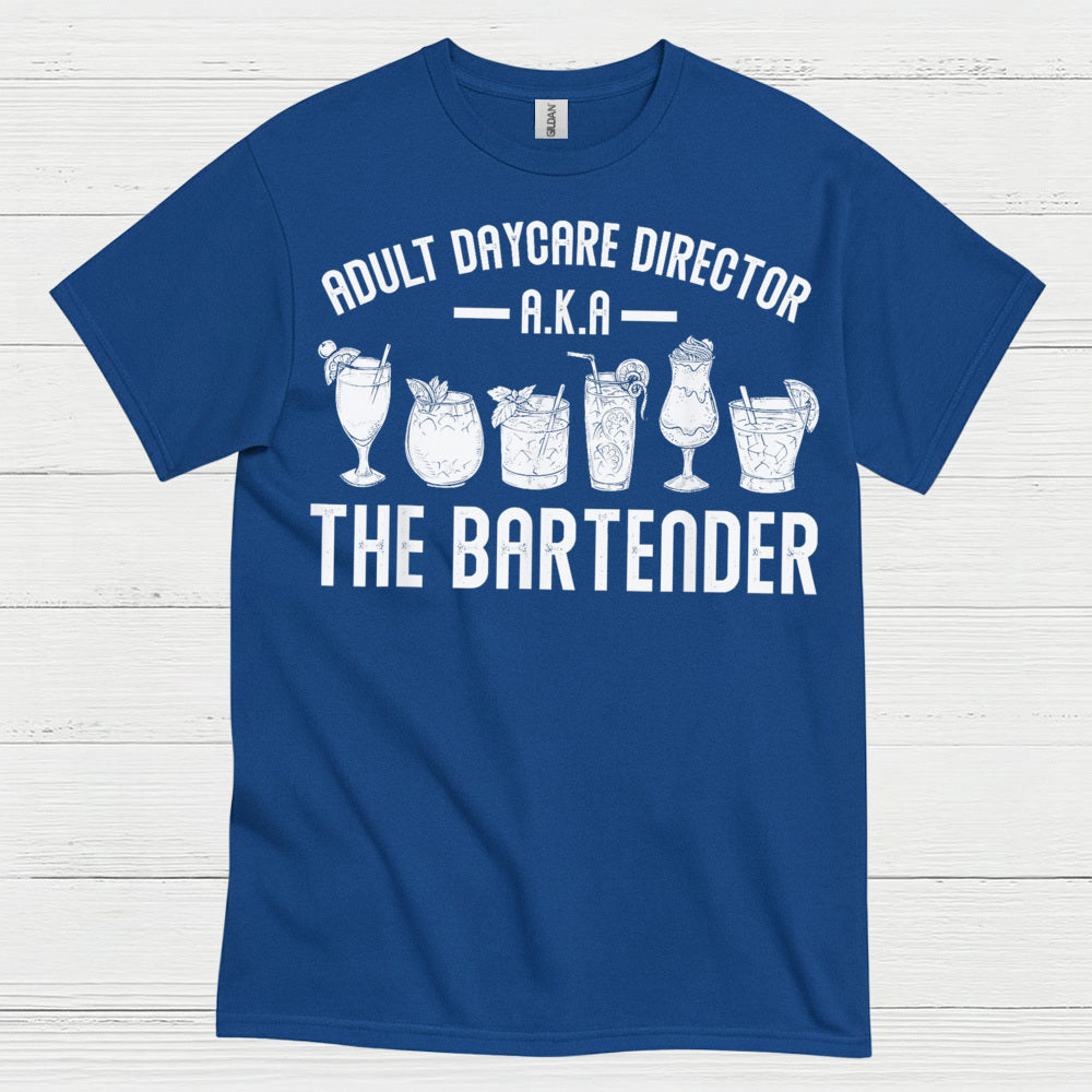 Adult Daycare Director Bartender Humor T Shirt