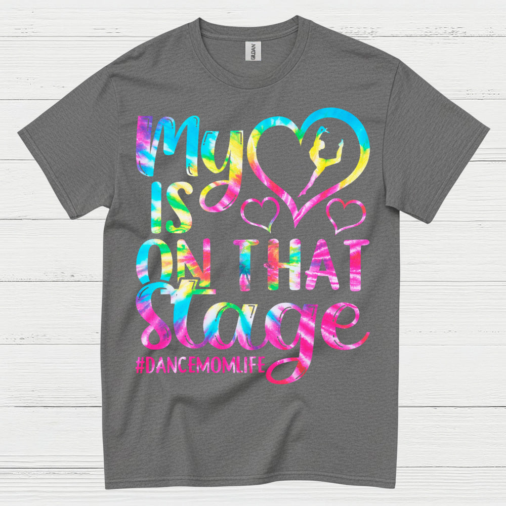 My Heart On Stage Dance Mom T Shirt