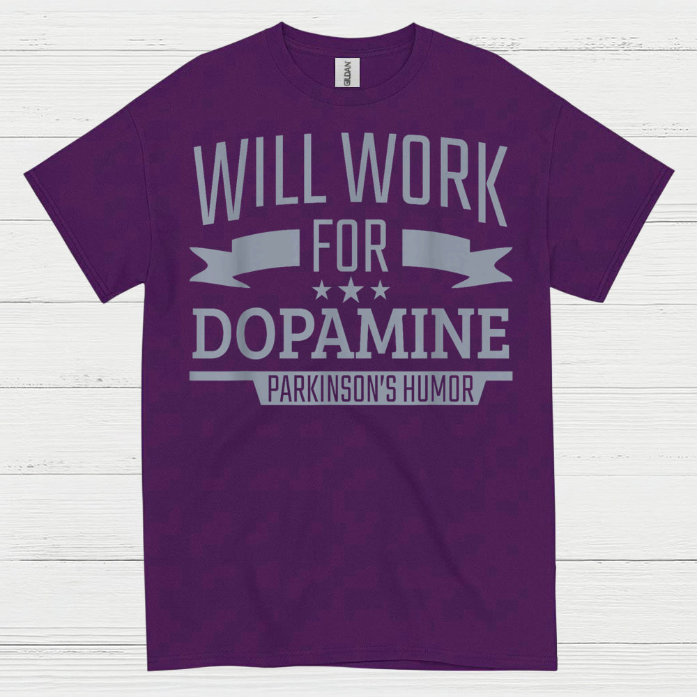 Will Work For Dopamine Parkinsons T Shirt