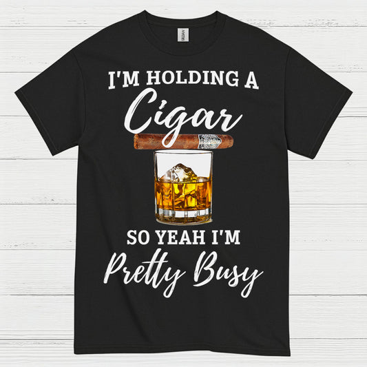 Holding A Cigar So I’m Busy T Shirt