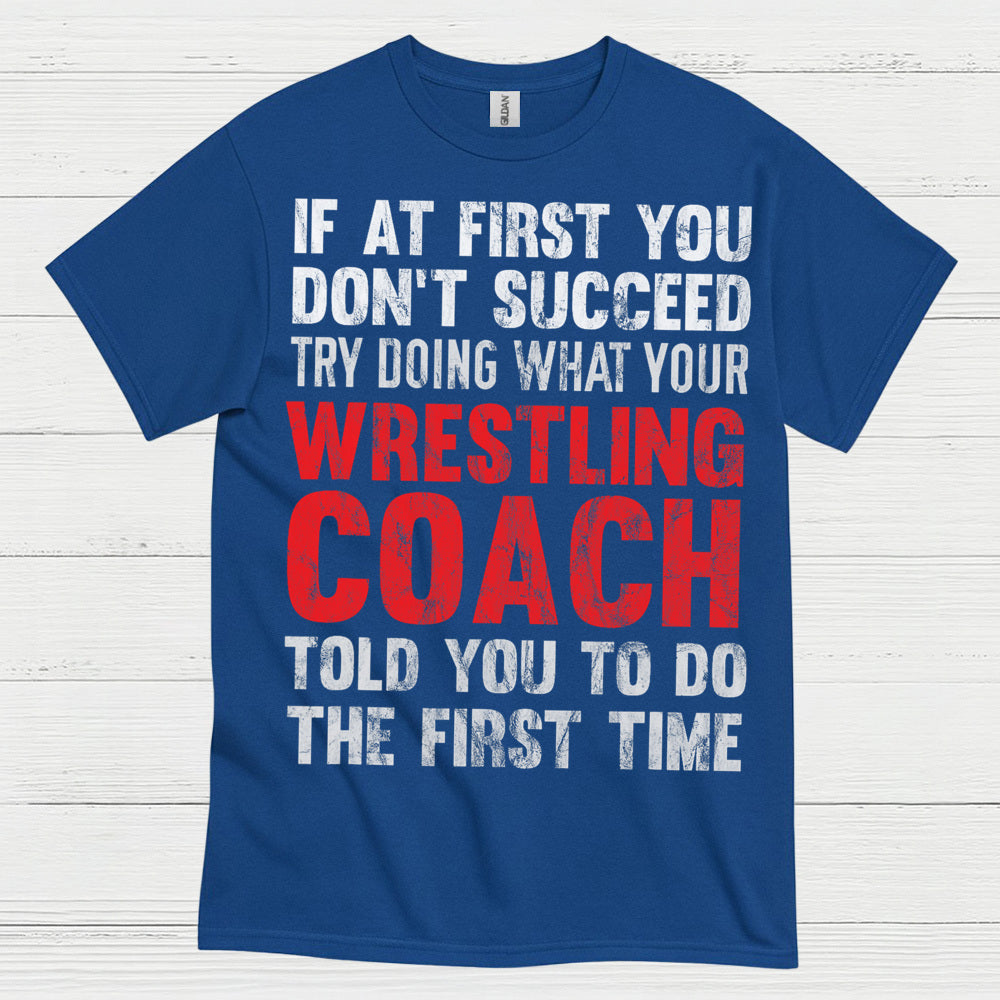 Wrestling Coach Motivation Quote T Shirt