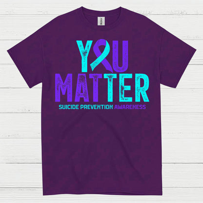 You Matter Awareness Message T Shirt