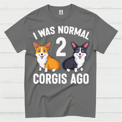 I Was Normal Two Corgis Ago T Shirt