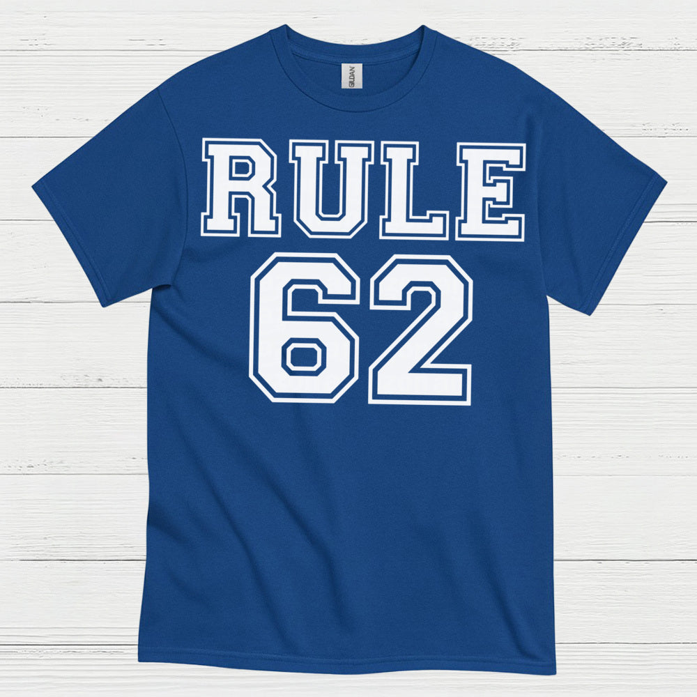 Rule 62 Recovery Humor T Shirt