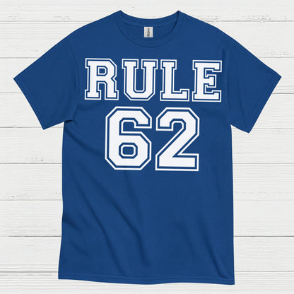 Rule 62 Recovery Humor T Shirt