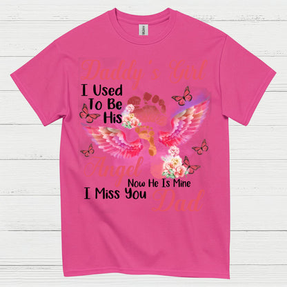 Daddy’s Girl I Used To Be His Angel Now He Is Mine I Miss You Dad T Shirt