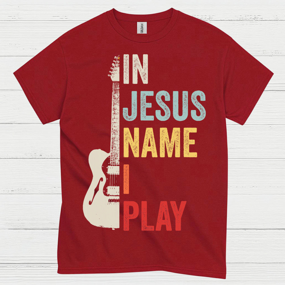In Jesus Name I Play Guitar T Shirt