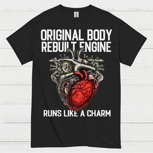 Original Body Rebuilt Engine T Shirt