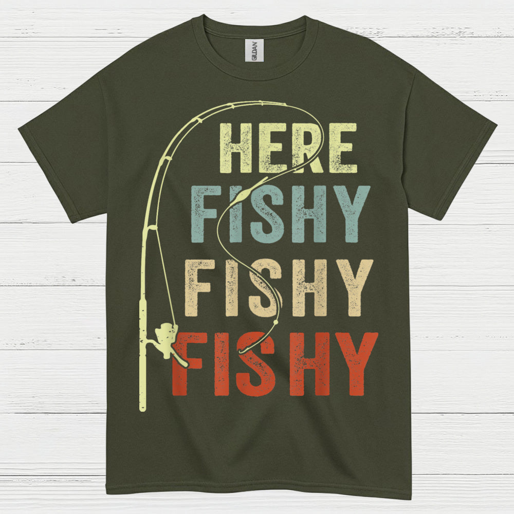 Here Fishy Fishy Fishing T Shirt