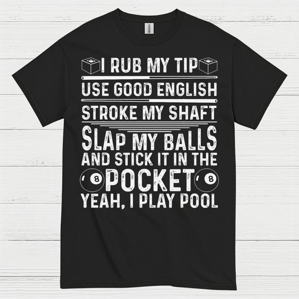Rub My Tip Funny Pool Quote T Shirt