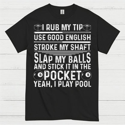 Rub My Tip Funny Pool Quote T Shirt