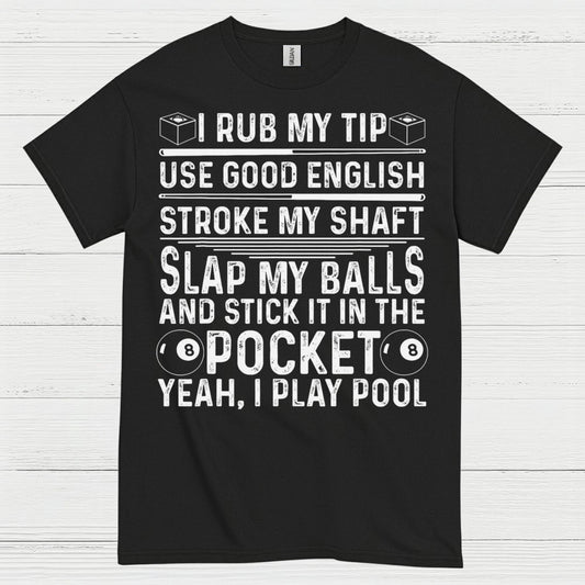 Rub My Tip Funny Pool Quote T Shirt