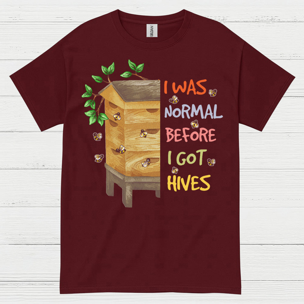 I Was Normal Before I Got Hives T Shirt