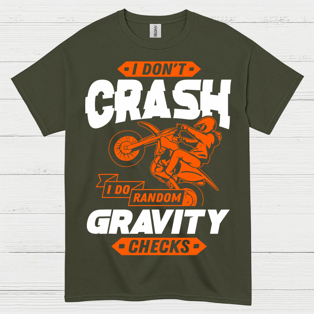 I Dont Crash Gravity Checks Motocross T Shirt