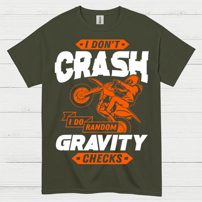 I Dont Crash Gravity Checks Motocross T Shirt