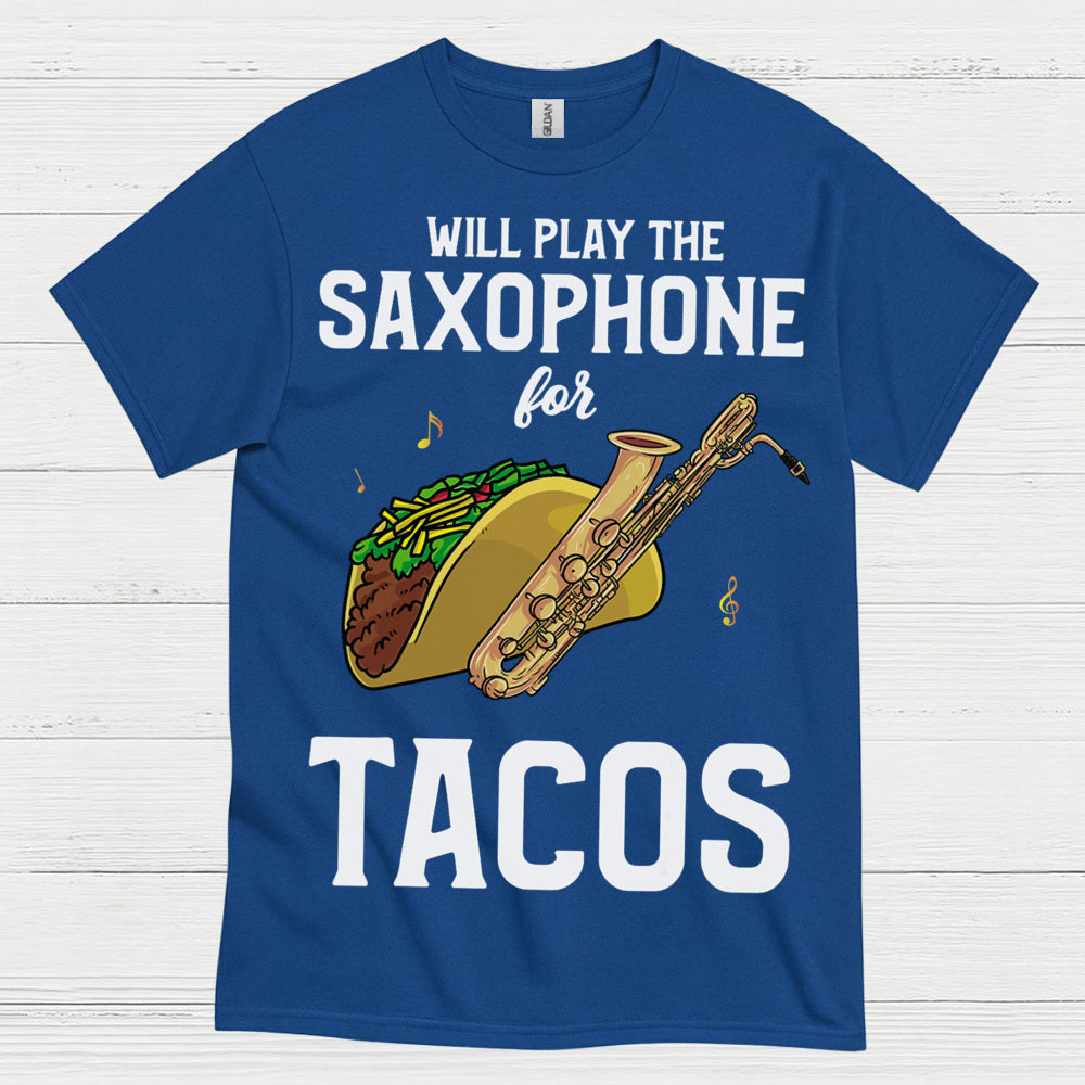 Will Play Saxophone For Tacos Funny T Shirt