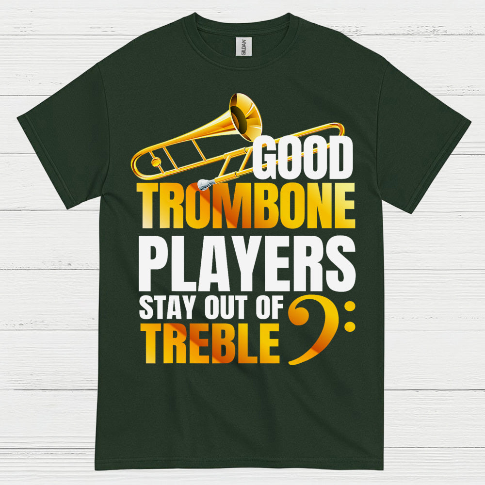 Good Trombone Players Stay Out Of Treble T Shirt