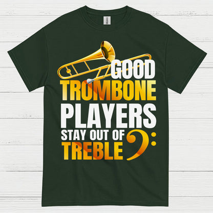 Good Trombone Players Stay Out Of Treble T Shirt
