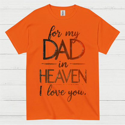 For My Dad In Heaven I Love You T Shirt