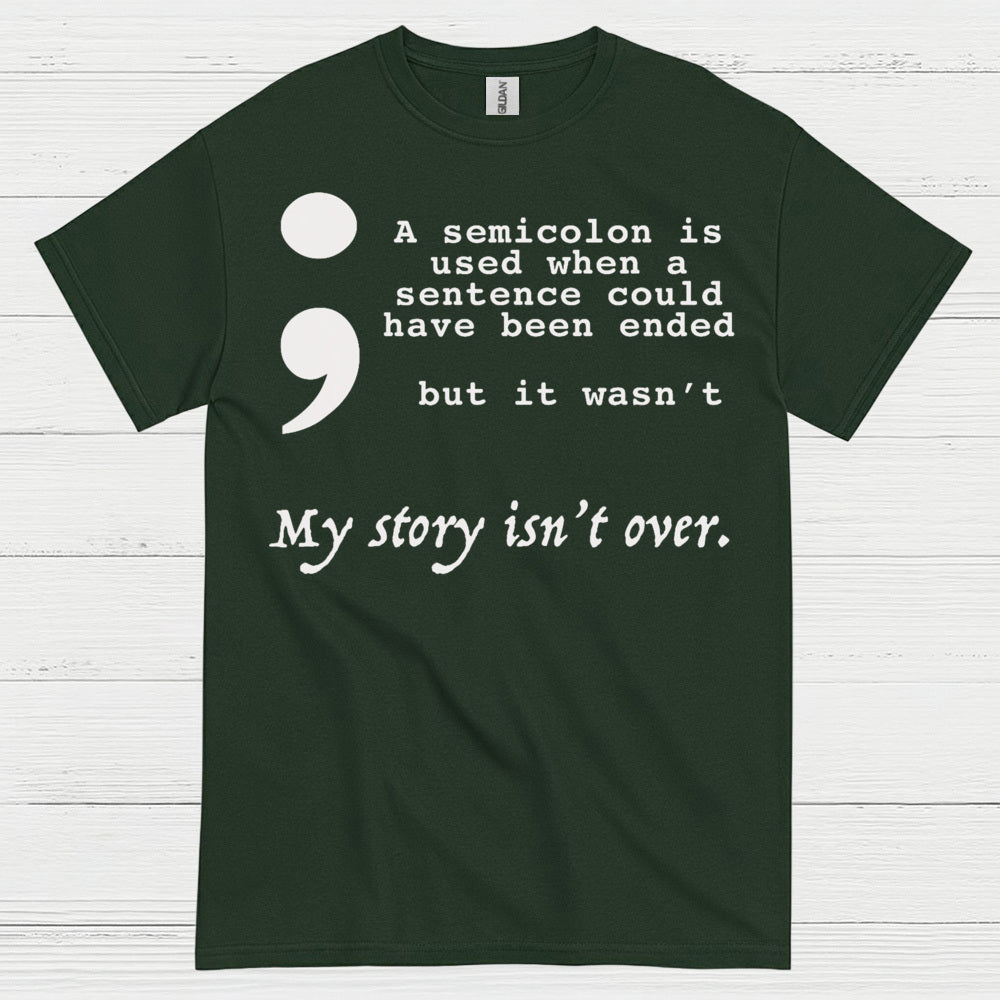 Semicolon My Story Isnt Over T Shirt