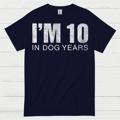Im 10 in Dog Years Funny Quote T Shirt