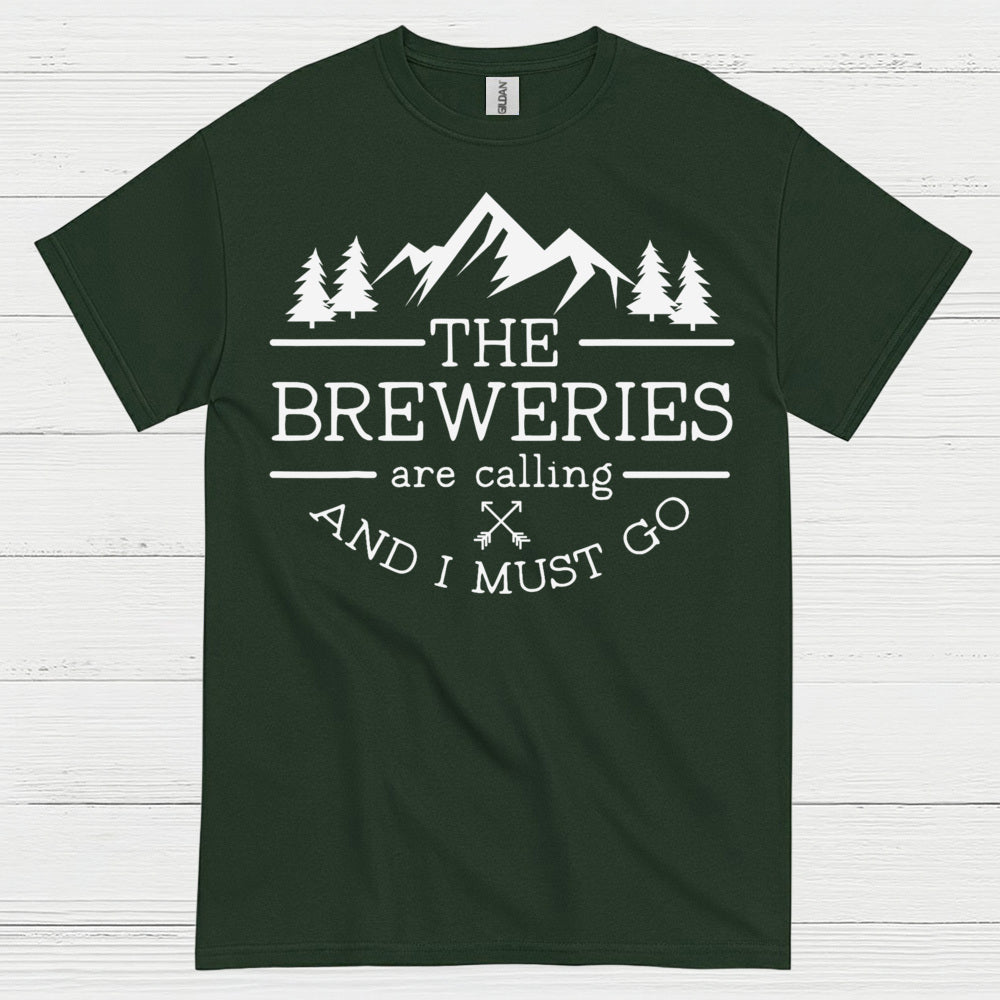 The Breweries Are Calling And I Must Go T Shirt