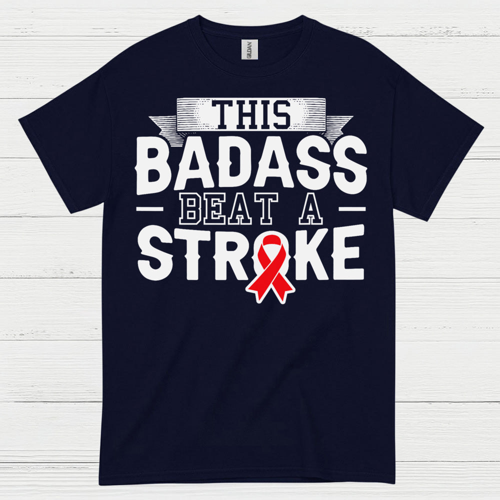 This Badass Beat A Stroke Survivor T Shirt