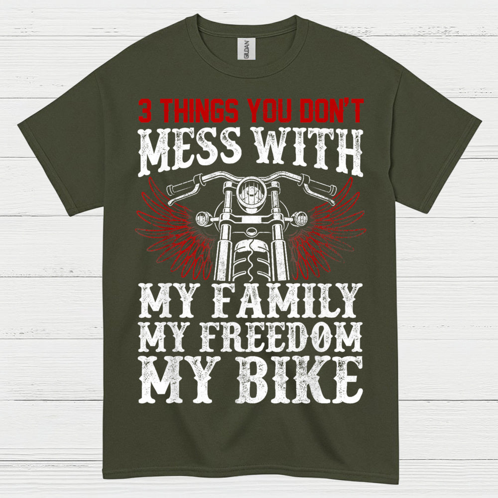 3 Things You Don’t Mess With Biker T Shirt
