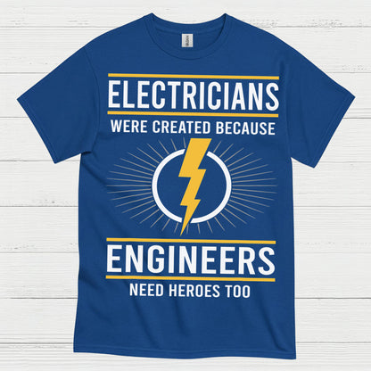 Electricians Need Heroes T Shirt