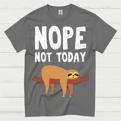 Nope Not Today Sloth T Shirt