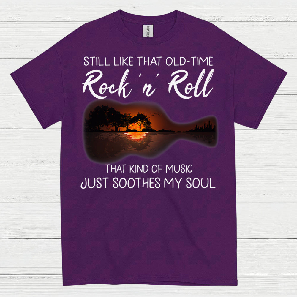 Still Like That Old Time Rock N Roll T Shirt