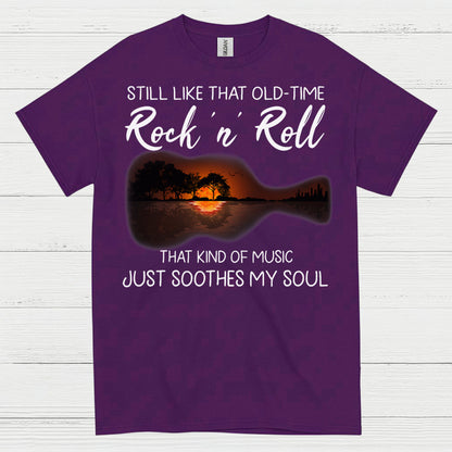 Still Like That Old Time Rock N Roll T Shirt