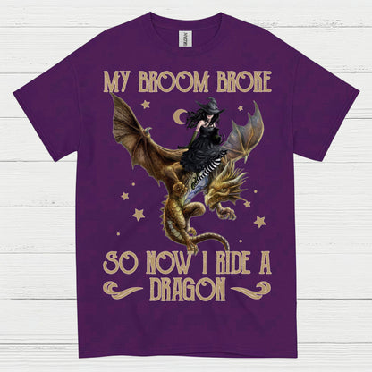 My Broom Broke So Now I Ride A Dragon T Shirt