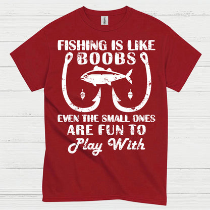 Fishing Is Like Boobs Funny T Shirt