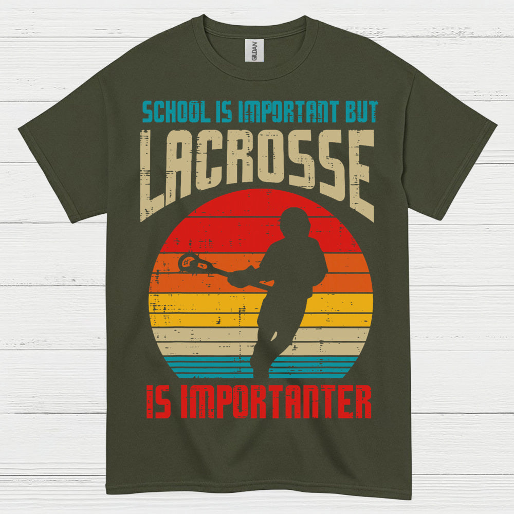 School Is Important But Lacrosse Is Importanter T Shirt
