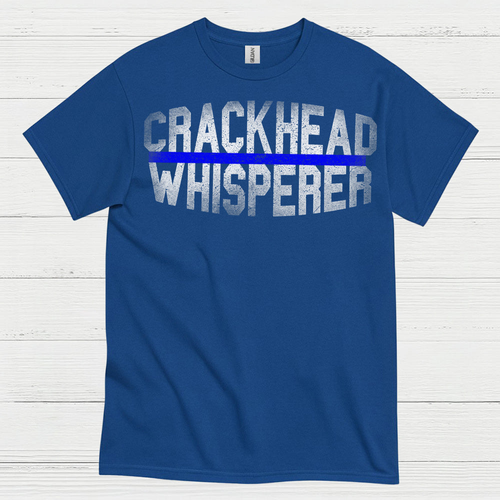 Crackhead Whisperer Police T Shirt