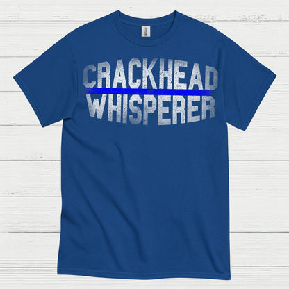 Crackhead Whisperer Police T Shirt