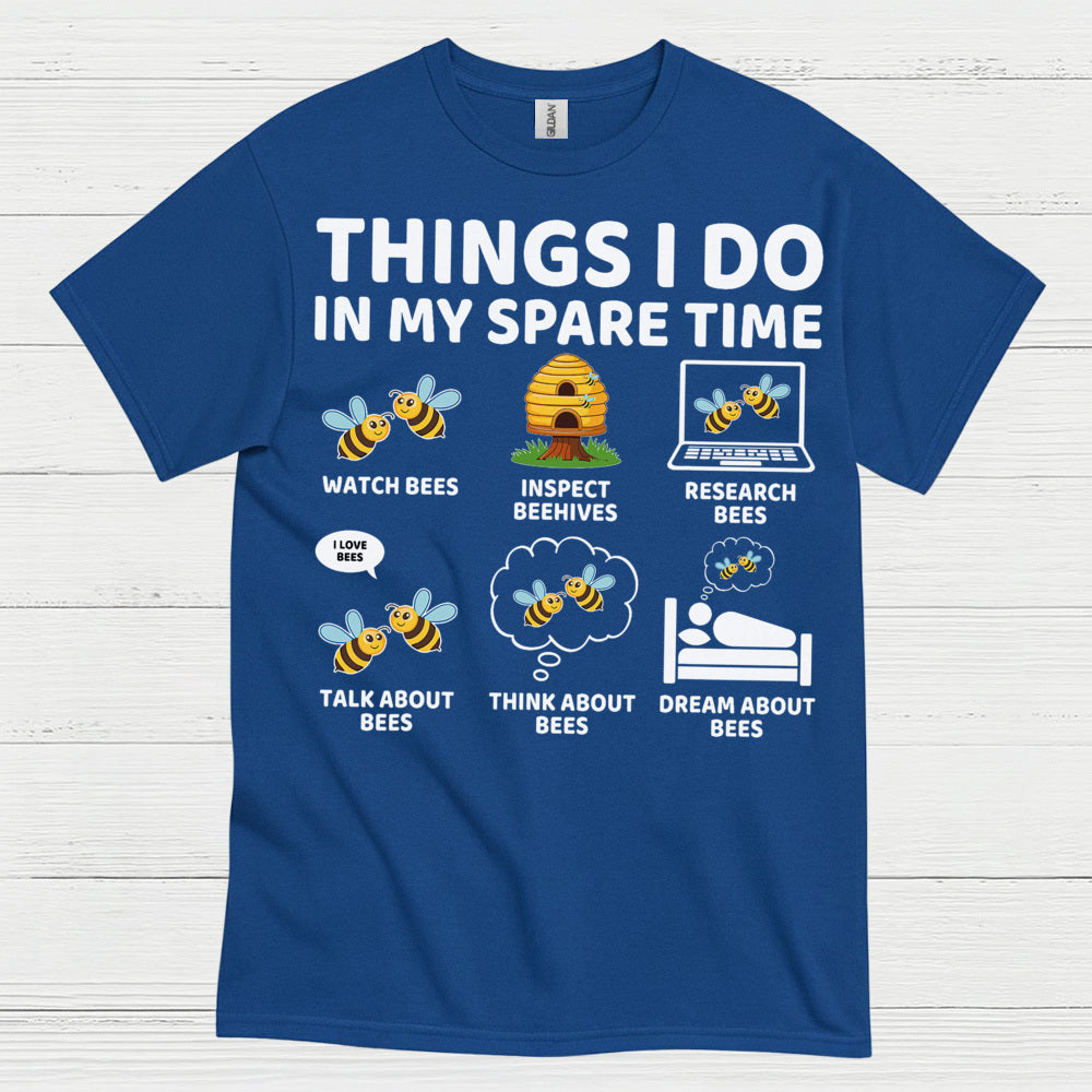 Things I Do In My Spare Time Bee T Shirt