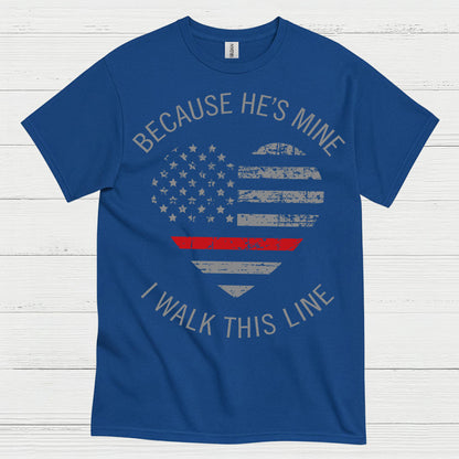 Because He’s Mine Firefighter Support T Shirt