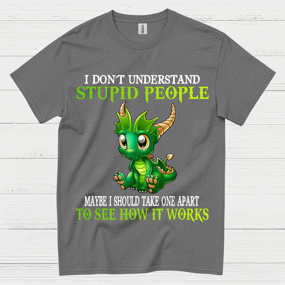 I Don’t Understand Stupid People Dragon T Shirt