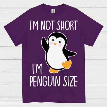 I’m Not Short I’m Penguin Size Cute T Shirt