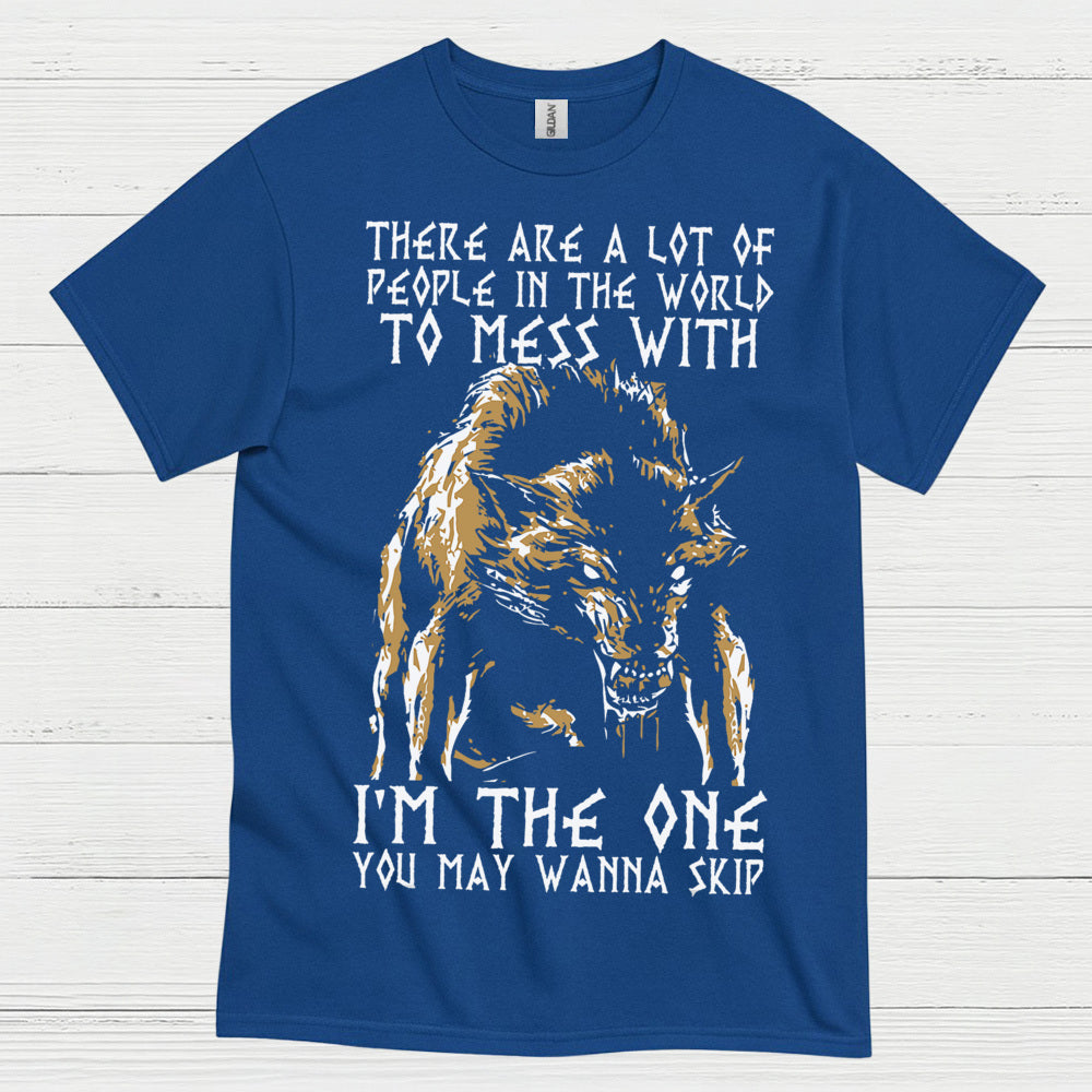 I'm The One You May Wanna Skip Wolf T Shirt