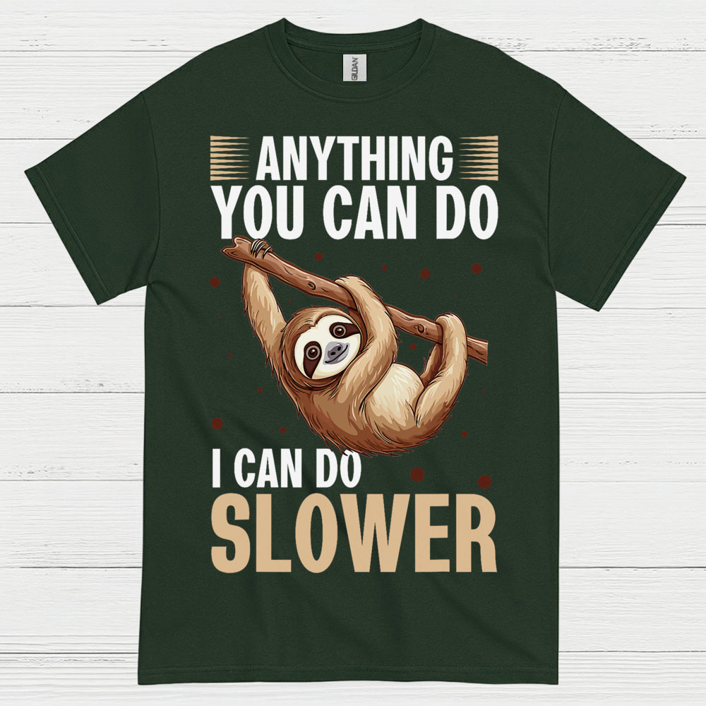 Anything You Can Do Slower Sloth T Shirt