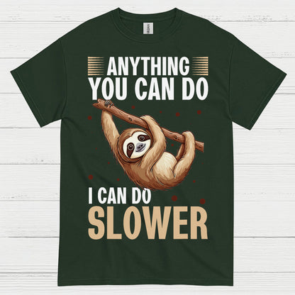 Anything You Can Do Slower Sloth T Shirt