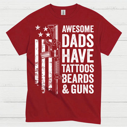 Awesome Dads Have Tattoos Beards And Guns T Shirt