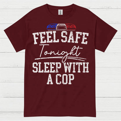 Feel Safe Tonight Sleep With A Cop T Shirt